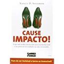 Cause Impacto ! / o Que Toda Mulher Precisa Saber para Transformar To-Nancy D. Solomon