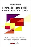 Fumaca do Bom Direito / Ensaios de Filosofia e Teoria do Direito-Luiz Fernando Coelho