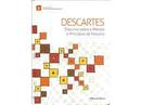 Discurso Sobre o Metodo e Principos da Filosofia / Volume 6 / Colecao-Autor Descartes