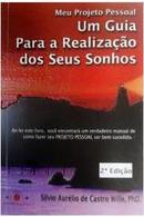 Meu Projeto Pessoal / um Guia para Realizacao dos Seus Sonhos-Silvio Aurelio de Castro Wille