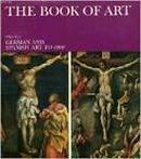 The Book Of Art / Volume 4 / German and Spanish Art to 1900-Bernard Myers