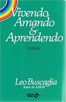 Vivendo Amando e Aprendendo-Leo Buscaglia