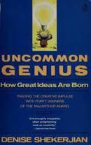 Uncommon Genius / How Great Ideas Are Born-Denise Shekerjian