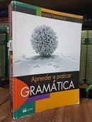 Aprender e Praticar Gramatica / Volume Unico / Ensino Medio-Mauro Ferreira