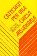 Catechisti Per Una Chiesa Missionaria-Paolo Giglioni