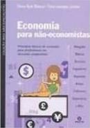 Economia para Nao Economistas-Virene Roxo Matesco / Paulo Henrique Schenini