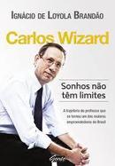 Carlos Wizard / Sonhos Nao Tem Limites-Ignacio de Loyola Brandao