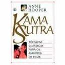 Kama Sutra / Tecnicas Classicas para Amantes de Hoje-Anne Hooper
