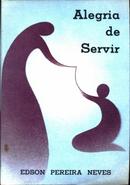 Alegria de Servir-Edson Pereira Neves
