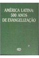America Latina 500 Anos de Evangelizacao-Joao Batista Libanio / Maria Carmelita de Freitas