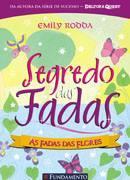 Segredo das Fadas / as Fadas das Flores-Emily Rodda