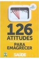 126 Atitudes (que Funcionam Mesmo ) para Emagrecer-Editora Abril