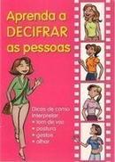 Aprenda a Decifrar as Pessoas-Editora Nova Cultural