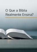 O Que a Biblia Realmente Ensina-Editora Watch Tower Bible