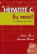 Hepatite C Eu Venci / a Alegria da Cura-Natalia Mira de Assumpcao Werutsky