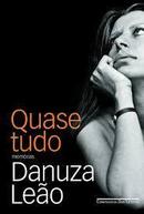 Quase Tudo / Memorias Danuza Leao-Danuza Leao