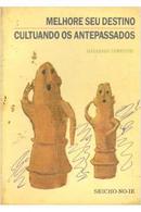 Melhore Seu Destino Cultuando os Antepassados-Masaharu Taniguchi