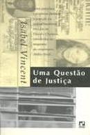 Uma Questao de Justica-Isabel Vincent