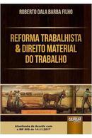 Reforma Trabalhista e Direito Material do Trabalho / Autografado-Roberto Dala Barba Filho