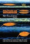 Politicos ao Entardecer-Ney Figueiredo