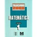 Matematica / 2 Grau / Volume 1 / Telecurso2000-Editora Globo