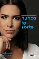 Nunca Foi Sorte-Adriana Santanna