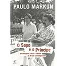 O Sapo e o Principe-Paulo Markun
