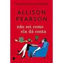 No Sei Como Ela D Conta-Allison Pearson