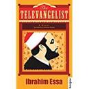 The Televangelist-Ibrahim Essa