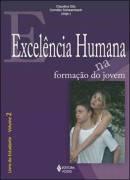 Excelencia Humana na Formao do Jovem-Claudino Gilz / Cornelio Schwambach