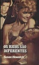 Os Ricos Sao Diferentes-Susan Howatch