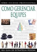 Como Gerenciar Equipes / Serie Sucesso Profissional-Robert Heller