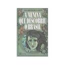 A Menina Que Descobriu o Brasil-Ilka Brunhilde Laurito