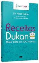 Receitas Dukan / Minha Dieta em 300 Receitas-Dr. Pierre Dukan