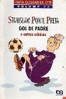 Gol de Padre e Outras Cronicas / Serie para Gostar de Ler / Volume 23-Stanislaw Ponte Preta
