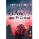 O Ano em Que Te Conheci-Cecilia Ahern