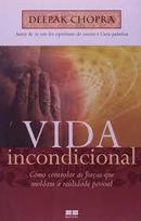 Vida Incondicional-Deepak Chopra