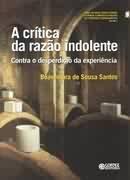A Critica da Razao Indolente / Contra o Despedicio da Experiencia-Boaventura de Sousa Santos