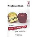 Antes Mal-acompanhada Que Solteira-Wendy Markham