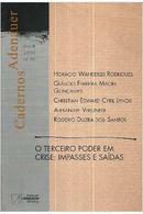 O Terceiro Poder em Crise / Impasses e Saidas / Cadernos Adenauer / A-Horacio Wanderlei Rodrigues / Glaucio Ferreira Ma