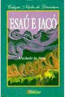 Esau e Jaco / Colecao Nucleo de Literatura-Machado de Assis