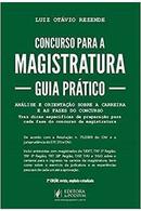 Concurso para a Magistratura / Guia Pratico-Luiz Otavio Rezende