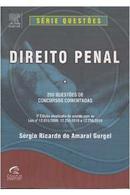 Direito Penal / 250 Questoes de Concursos Comentadas  / Serie Questoe-Sergio Ricardo do Amaral Gurgel