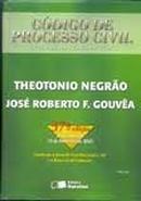 Codigo de Processo Civil e Legislacao Processual em Vigor-Theotonio Negrao / Jose Roberto F. Gouvea