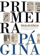 Primeira Pgina / Folha de Sao Paulo-Editora Folha de Sao Paulo