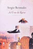 As Uvas da Raiva / Cronicas-Sergio Bermudes