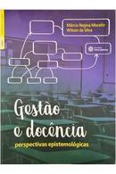 Gestao e Docencia / Perspectivas Epistemologia-Marcia Regina Mocelin / Wilson Sa Silva