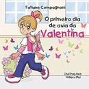 O Primeiro Dia de Aula da Valentina-Tatiane Compagnoni