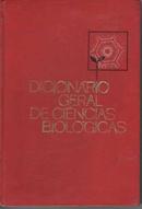 Dicionario Geral de Ciencias Biologicas / Volume 1-Aurelio Bolsanello / J. D. Van Der Broocke Filho