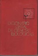 Dicionario Geral de Ciencias Biologicas / Volume 1-Aurelio Bolsanello / J. D. Van Der Broocke Filho